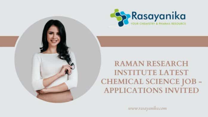 Raman Research Institute Latest Chemical Science Job - Applications Invited