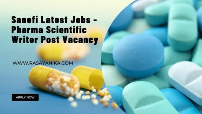 Sanofi Latest Jobs - Pharma Scientific Writer Post Vacancy