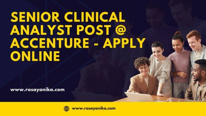 Senior Clinical Analyst Post @ Accenture - Apply Online Senior Clinical Analyst Post @ Accenture - Apply Online