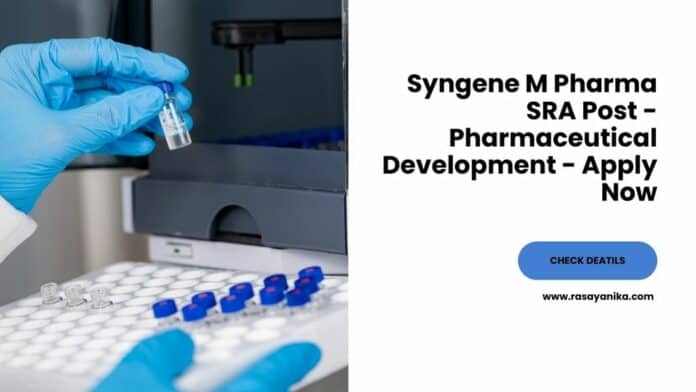Syngene M Pharma SRA Post - Pharmaceutical Development - Apply Now