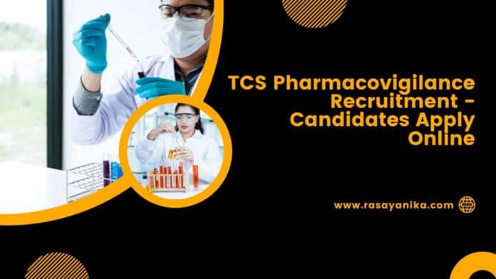 TCS Pharmacovigilance Recruitment - Candidates Apply Online