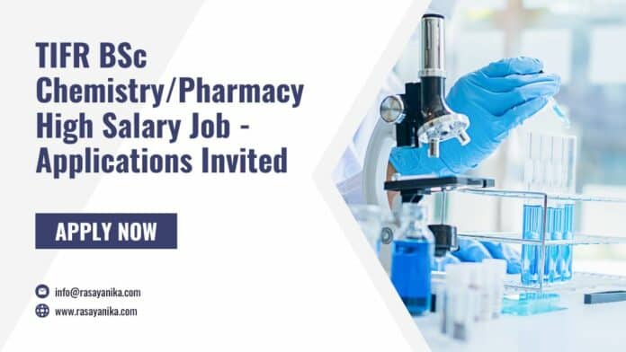TIFR BSc Chemistry/Pharmacy High Salary Job - Applications Invited