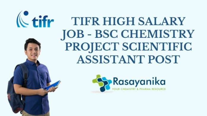 TIFR High Salary Job - BSc Chemistry Project Scientific Assistant Post
