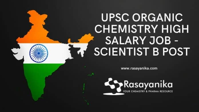 UPSC Organic Chemistry High Salary Job - Scientist B Post