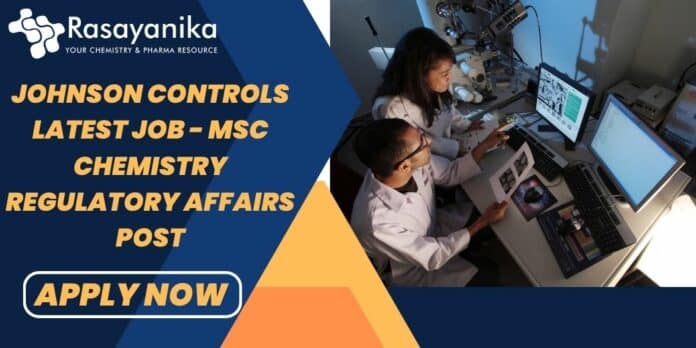 Johnson Controls Latest Job - MSc Chemistry Regulatory Affairs Post
