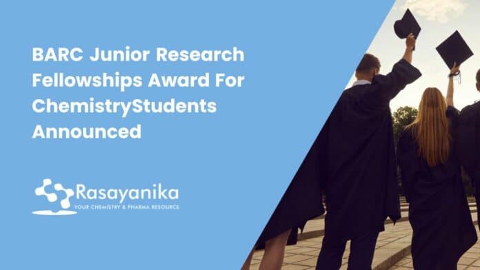 BARC Junior Research Fellowships Award For Chemistry Students Announced
