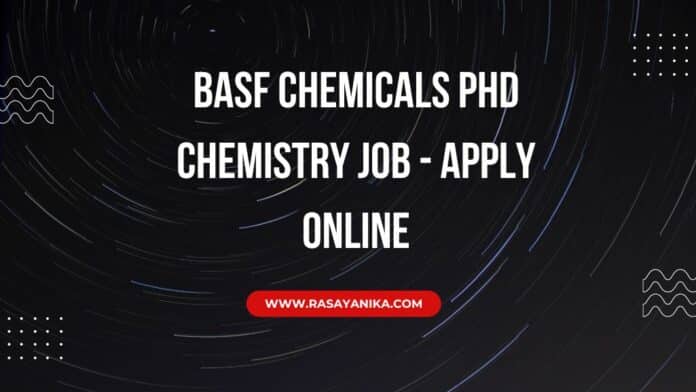 BASF Chemicals PhD Chemistry Job - Apply Online