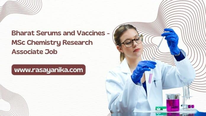 Bharat Serums and Vaccines - MSc Chemistry Research Associate Job