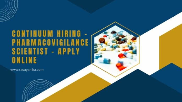 CONTINUUM Hiring - Pharmacovigilance Scientist - Apply Online