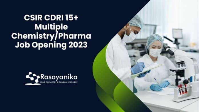 CSIR CDRI 15+ Multiple Chemistry/Pharma Job Opening 2023