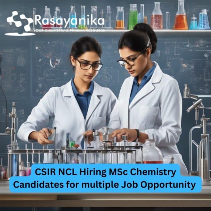 CSIR NCL Project Associate I & II Vacancy - MSc Chemistry Candidates Apply
