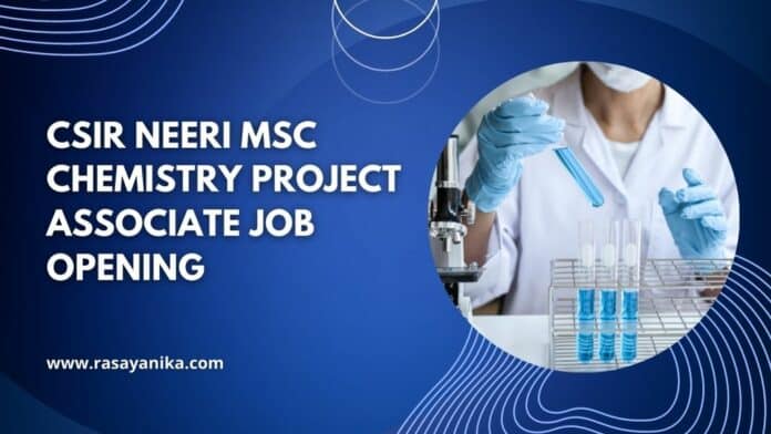 CSIR NEERI MSc Chemistry Project Associate Job Opening