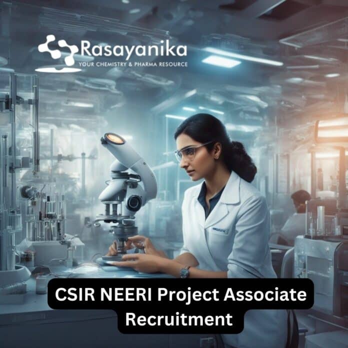 CSIR NEERI Project Associate Recruitment - Chemical Engineering Candidates Apply