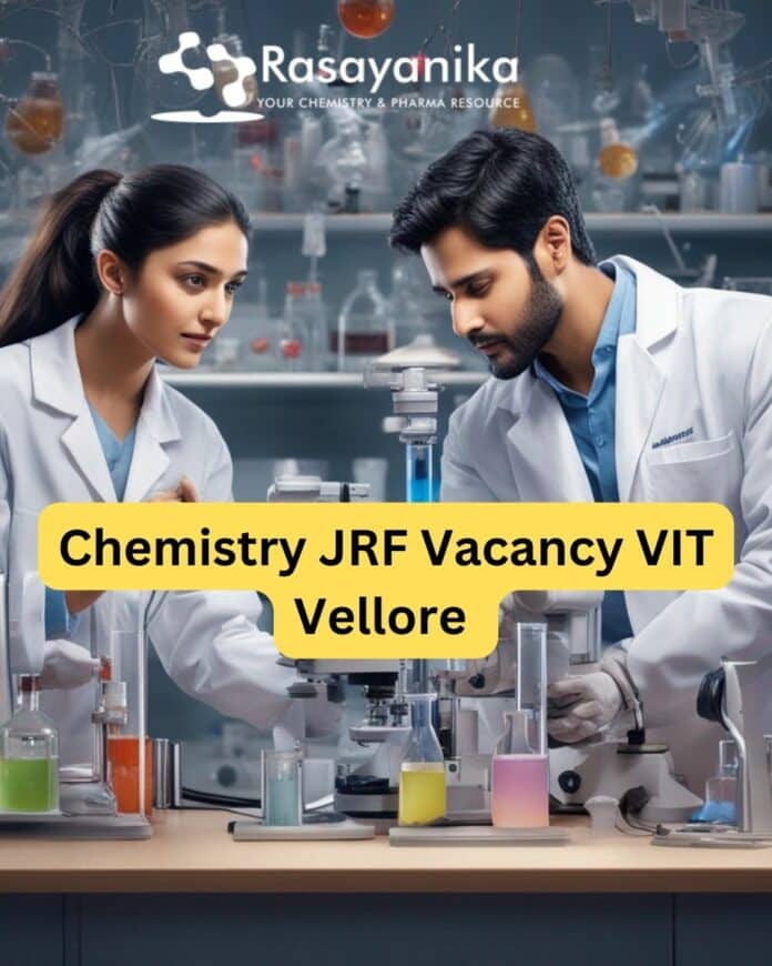 Chemistry JRF Vacancy VIT Vellore - Candidates Apply Online