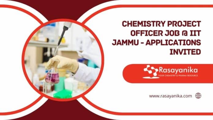 Chemistry Project Officer Job @ IIT Jammu - Applications Invited
