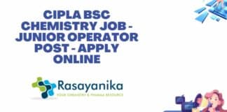 Cipla BSc Chemistry Job - Junior Operator Post - Apply Online