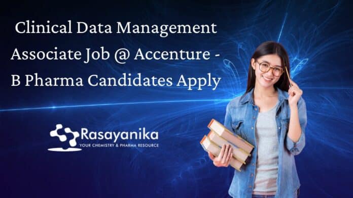 Clinical Data Management Associate Job @ Accenture - B Pharma Candidates Apply