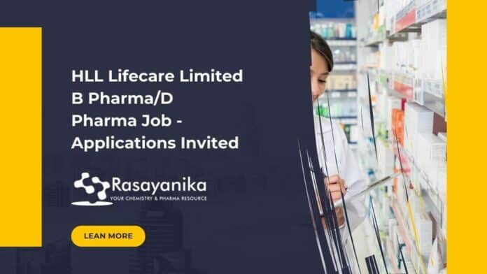 HLL Lifecare Limited B Pharma/D Pharma Job - Applications Invited