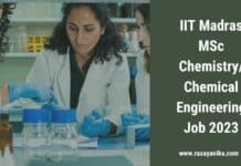 IIT Madras MSc Chemistry/Chemical Engineering Job 2023