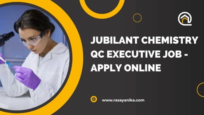 Jubilant Chemistry QC Executive Job - Apply Online