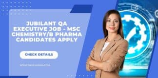 Jubilant QA Executive Job - MSc Chemistry/B Pharma Candidates Apply
