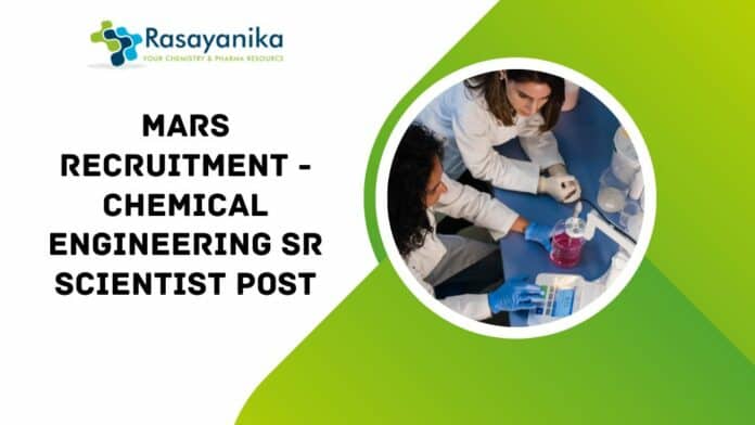MARS Recruitment - Chemical Engineering Sr Scientist Post