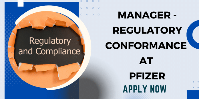 Manager - Regulatory Conformance at Pfizer