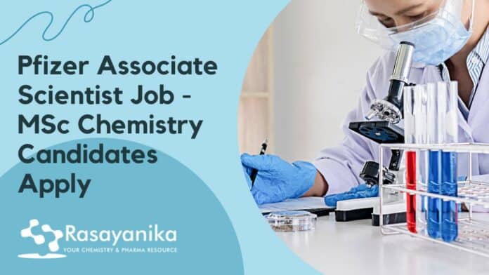 Pfizer Associate Scientist Job - MSc Chemistry Candidates Apply