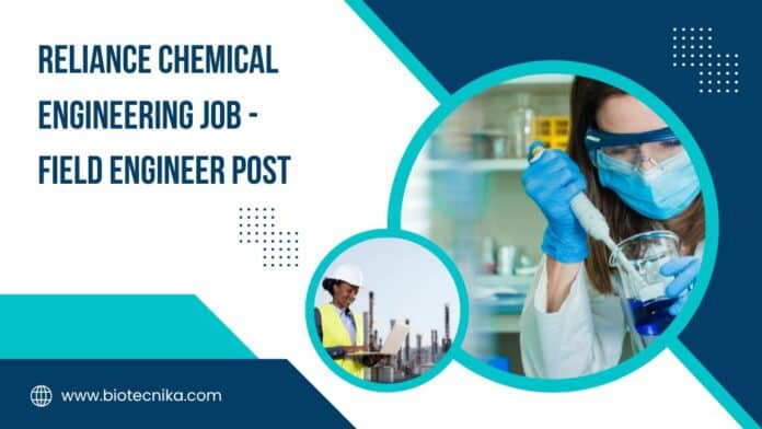 Reliance Chemical Engineering Job - Field Engineer Post