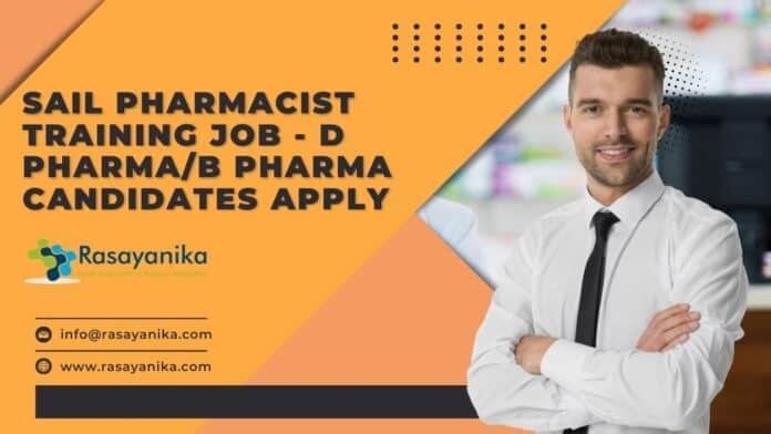 SAIL Pharmacist Training Job - D Pharma/B Pharma Candidates Apply