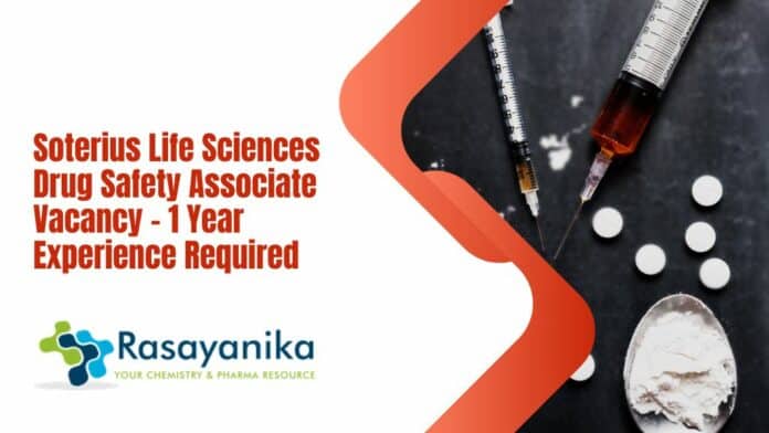 Soterius Life Sciences Drug Safety Associate Vacancy - 1 Year Experience Required