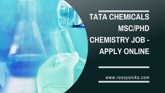 Tata Chemicals MSc/PhD Chemistry Job - Apply Online