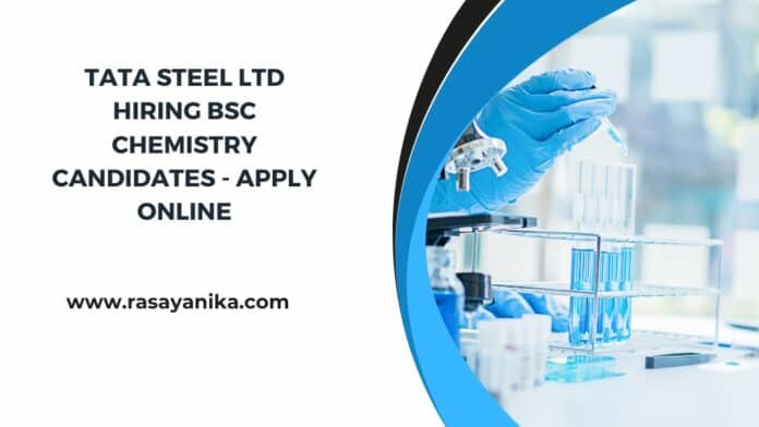 Tata Steel Ltd Hiring BSc Chemistry Candidates - Apply Online
