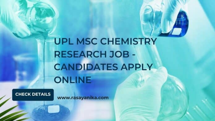 UPL MSc Chemistry Research Job - Candidates Apply Online