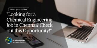 "Looking for a Chemical Engineering Job in Chennai? Check out this Opportunity!"