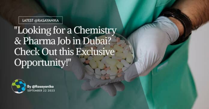 "Looking for a Chemistry & Pharma Job in Dubai? Check Out this Exclusive Opportunity!"