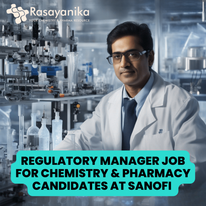 Sanofi Hiring Chemistry & Pharmacy for Regulatory Manager Post