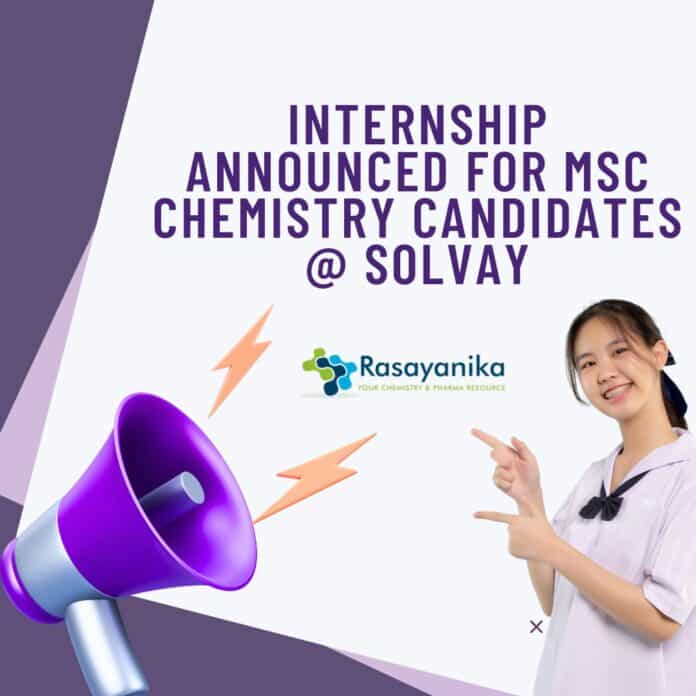 Internship Announced For MSc Chemistry Candidates @ Solvay