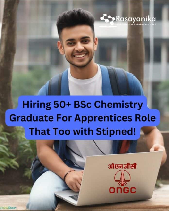 ONGC 50+ BSc Chemistry Graduate Apprentices Vacancy With Stipend For Multiple Location