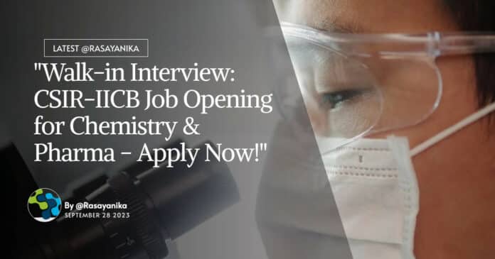 CSIR-IICB Job For Chemistry & Pharma