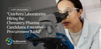 "Unichem Laboratories Hiring Bsc Chemistry/Pharma Candidates: Executive - Procurement [Link]"