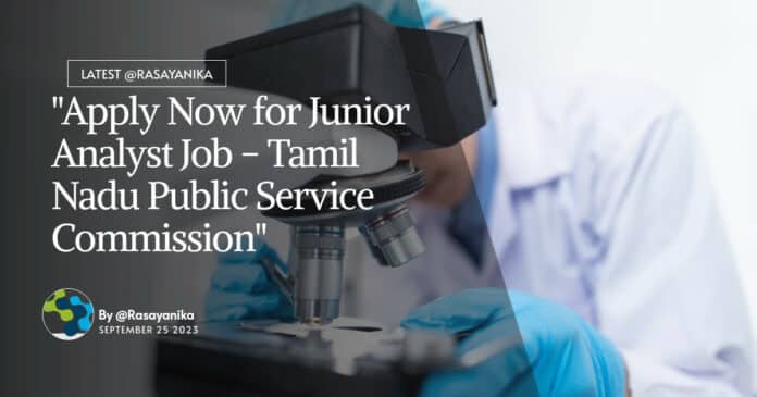 "Apply Now for Junior Analyst Job - Tamil Nadu Public Service Commission"