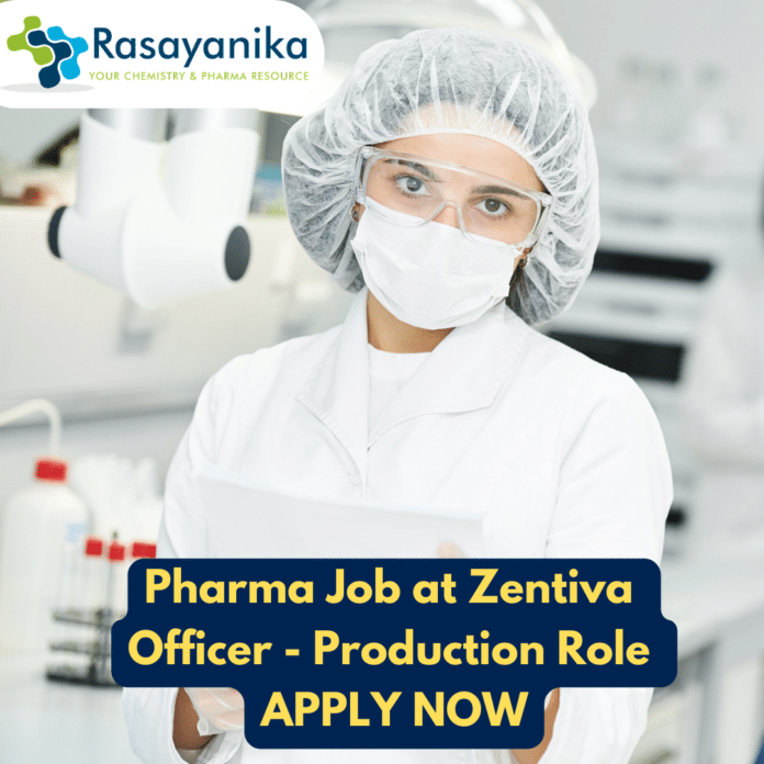 Pharma Job at Zentiva - Officer - Production Role - APPLY NOW