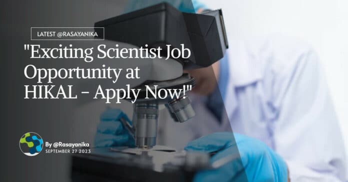 "Exciting Scientist Job Opportunity at HIKAL - Apply Now!"