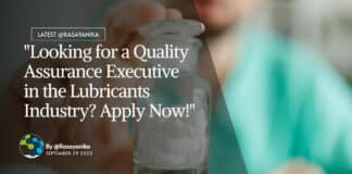 "Looking for a Quality Assurance Executive in the Lubricants Industry? Apply Now!"
