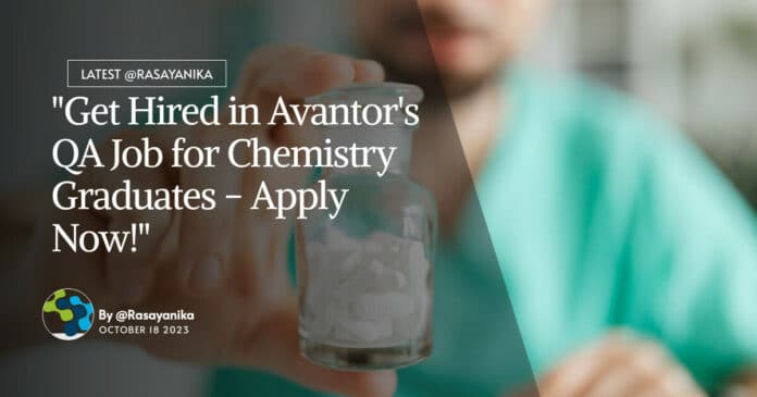Avantor QA Job For BSc/ MSc Chemistry - Apply Now!