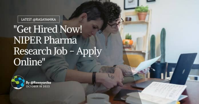 "Get Hired Now! NIPER Pharma Research Job - Apply Online"