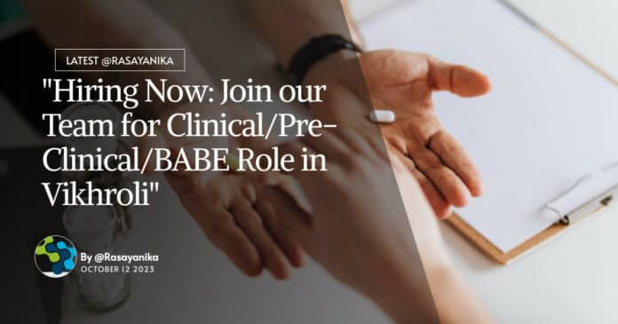 "Hiring Now: Join our Team for Clinical/Pre-Clinical/BABE Role in Vikhroli"