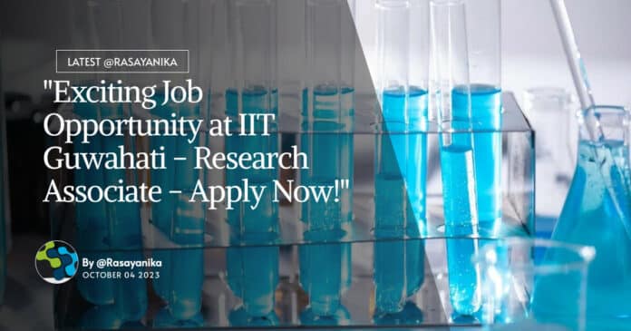Chemical Engineering PhD Job - IIT Guwahati Hiring
