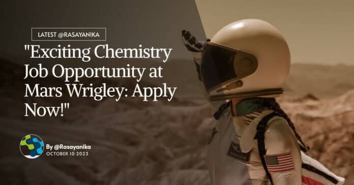 "Exciting Chemistry Job Opportunity at Mars Wrigley: Apply Now!"
